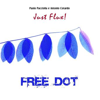 FREE DOT - JUST FLUX!