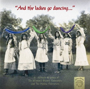 WOMEN'S MORRIS FEDERATION - AND THE LADIES GO DANCING
