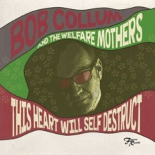 Collum,bob & The Welfare Mothers - This Heart Will Self Destruct