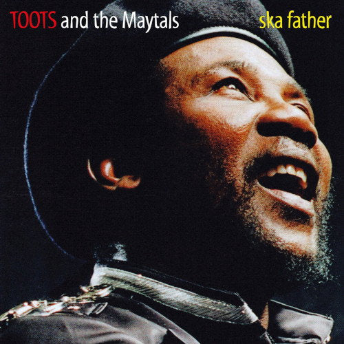 TOOTS & THE MAYTALS - SKA FATHER