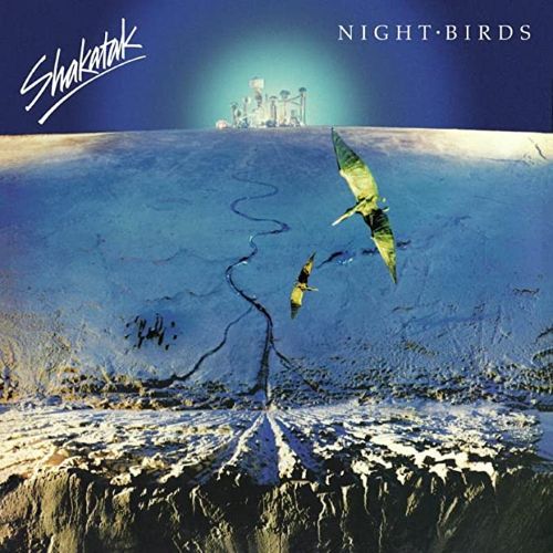 SHAKATAK - NIGHT BIRDS (REMASTERED)