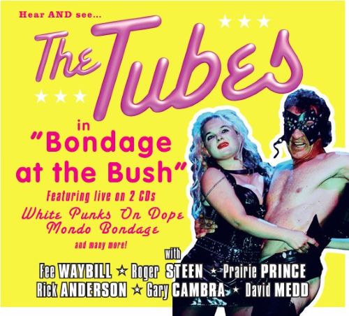 TUBES - BONDAGE AT THE BUSH (2CD)