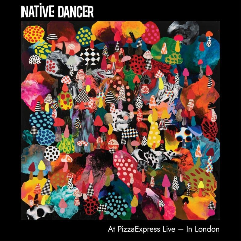 NATIVE DANCER - AT PIZZA EXPRESS LIVE - IN LONDON