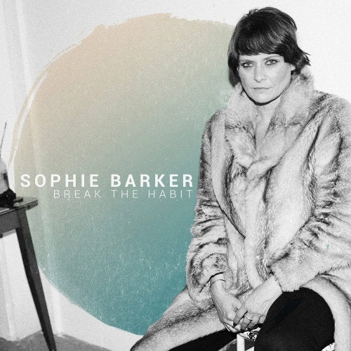 BARKER SOPHIE - BREAK THE HABIT