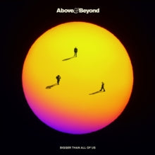 Above & Beyond - Bigger Than All Of Us