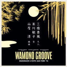 Yamaya,kiyoshi - Wamono Groove: Shakuhachi & Koto Jazz Funk ’76 (180g)