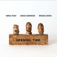 Foat,greg; Jihad Darwish & Moses Boyd - Opening Time