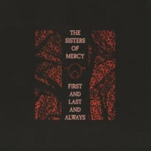 Sisters Of Mercy - First & Last & Always