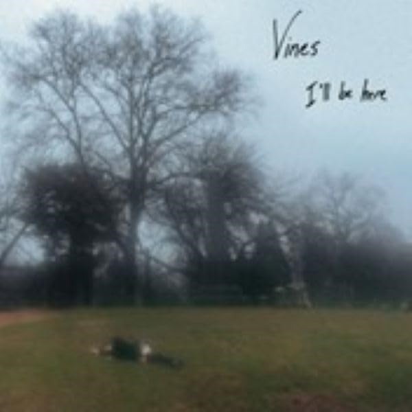 VINES - I'LL BE HERE (CLOUD WHITE VINYL)