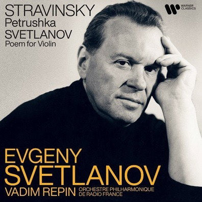 SVETLANOV,EVGENY - STRAVINSKY: PETRUSHKA - SVETLANOV: POEM FOR VIOLIN