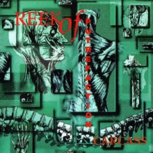 Carcass - Reek Of Putrefaction