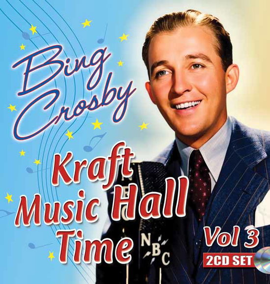 CROSBY,BING - KRAFT MUSIC HALL TIME VOL 3 (DIGITALLY REMASTERED) (2CD)