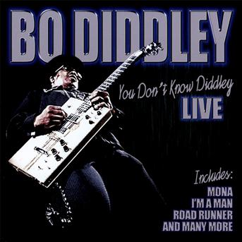 BO DIDDLEY - YOU DONT KNOW DIDDLEY LIVE