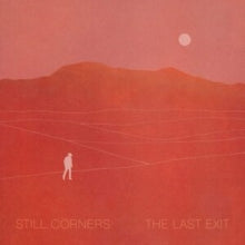 Still Corners - Last Exit (dl Card)