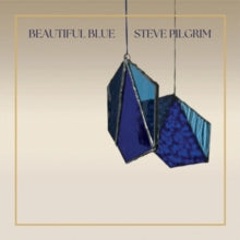 Pilgrim,steve - Beautiful Blue (blue Vinyl)