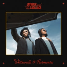 Jaywalk & The Cadillacs - Whitewalls & Harmonies