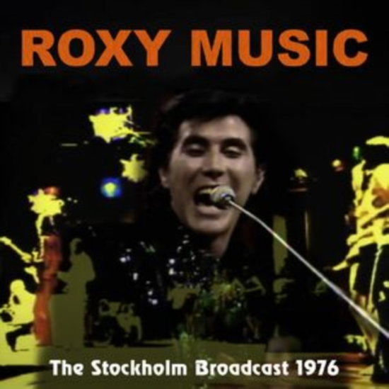 ROXY MUSIC - STOCKHOLM BROADCAST