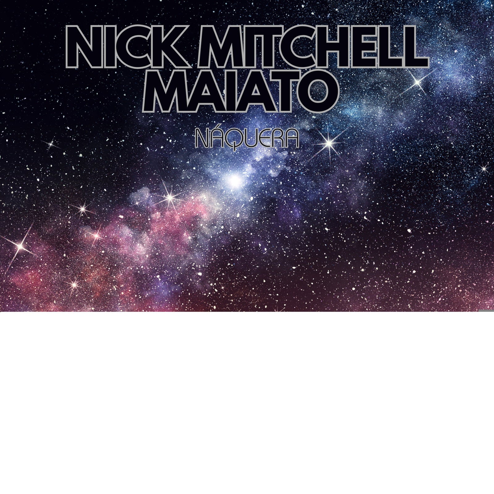 MAIATO,NICK MITCHELL - NAQUERA
