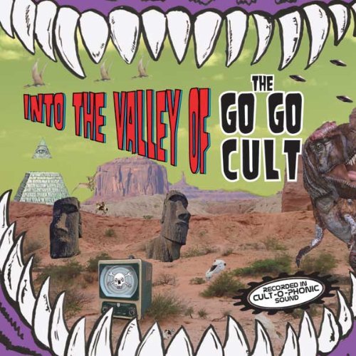 GO GO CULT - INTO THE VALLEY OF...