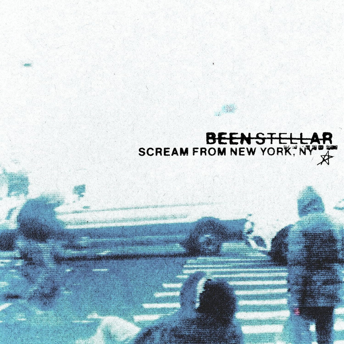 BEEN STELLAR - SCREAM FROM NEW YORK, NY