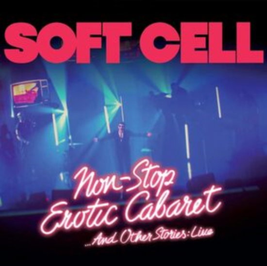 SOFT CELL - NON STOP EROTIC CABARET …& OTHER STORIES: LIVE