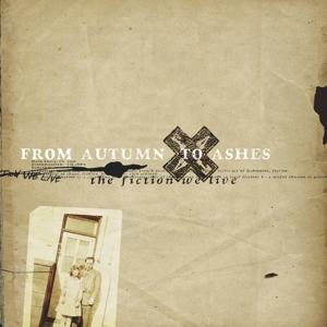 FROM AUTUMN TO ASHES - FICTION WE LIVE