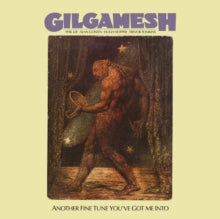 Gilgamesh - Another Fine Tune Youve Got Me Into