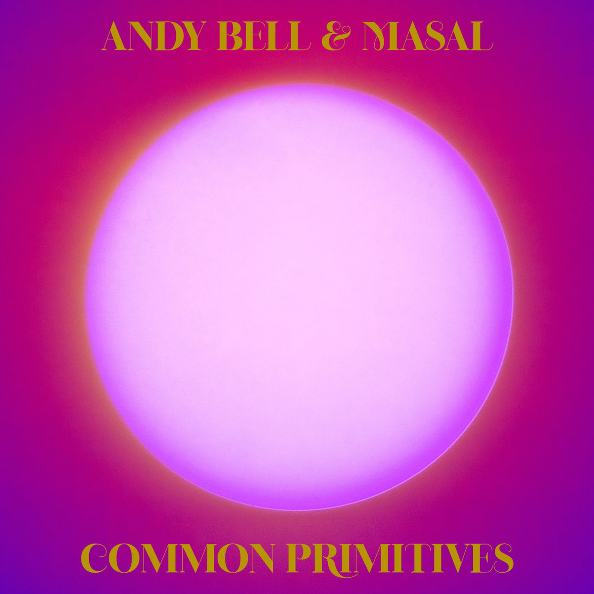 BELL ANDY & MASAL - COMMON PRIMITIVES (2LP)