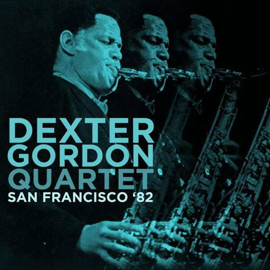 GORDON,DEXTER QUARTET - SAN FRANCISCO '82