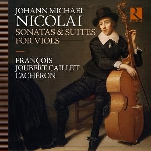 L'ACHERON; FRANCOIS JOUBERT-CAILLET - NICOLAI: SONATAS & SUITES FOR VIOLS