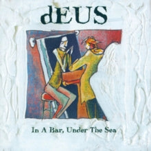 Deus - In A Bar. Under The Sea (30th Anniversary Edition/3lp)
