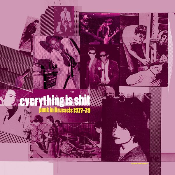 VARIOUS ARTISTS - EVERYTHING IS SHIT: PUNK IN BRUSSELS 1977-79