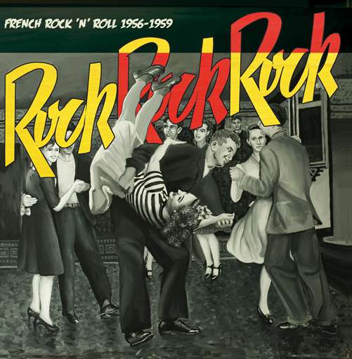 VARIOUS ARTISTS - ROCK ROCK ROCK: FRENCH ROCK N ROLL 1956-1959