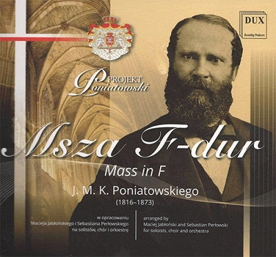 LVIV NATIONAL PHILHARMONIC ORCHESTRA; GALICIAN CHAMBER CHOIR - PONIATOWSKI: MASS IN F