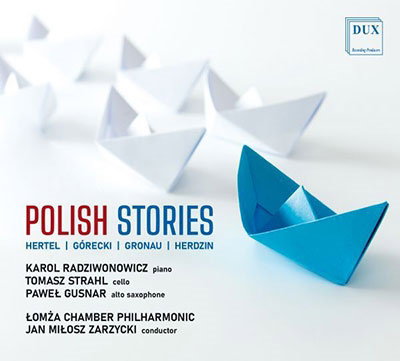 VARIOUS ARTISTS - POLISH STORIES: WORKS BY GORECKI, HERTEL, GRONAU & HERDZIN
