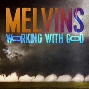MELVINS - WORKING WITH GOD