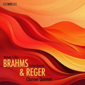 COLLINS,MICHAEL / ESCHER STRING QUARTET - BRAHMS & REGER: CLARINET QUINTETS