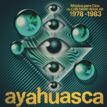 Aguilar,luis David - Ayahuasca: Musica Para Cine De Luis David Aguilar