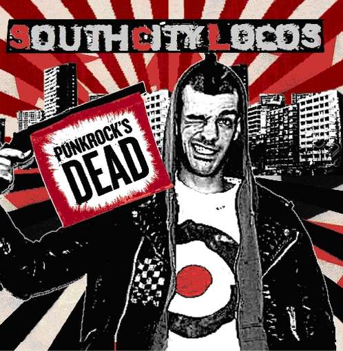 SOUTH CITY LOCOS - PUNKROCKS DEAD