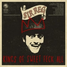 Sir Reg - Kings Of Sweet Feck All (x)