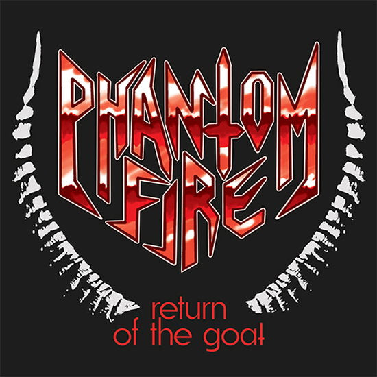 PHANTOM FIRE - RETURN OF THE GOAT