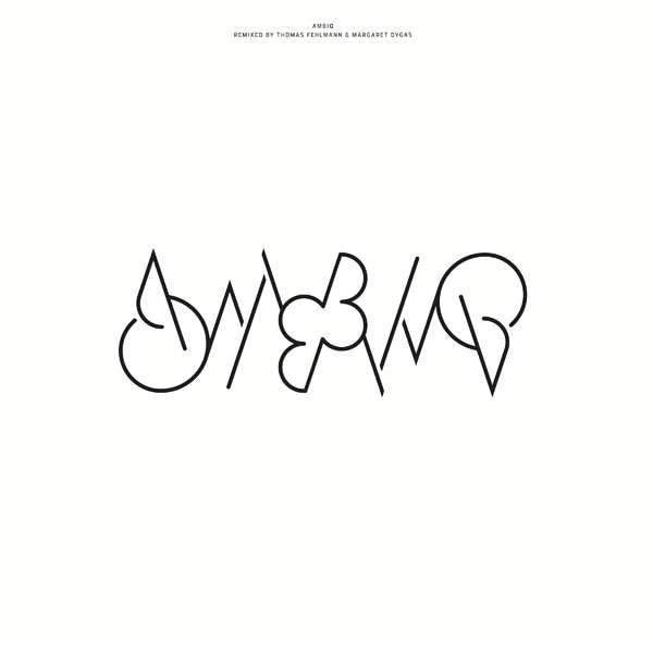 AMBIQ - AMBIQ REMIXED BY THOMAS FEHLMANN & MARGARET DYGAS