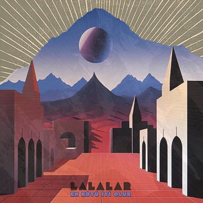 LALALAR - EN KOTU IYI OLUR