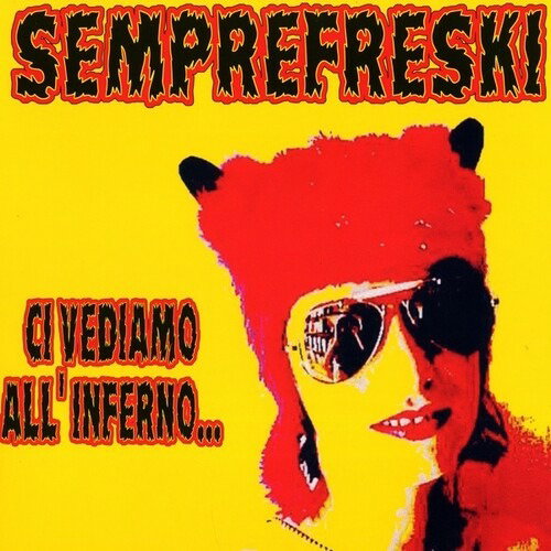 SEMPREFRESKI - CI VEDIAMO ALL'INFERNO