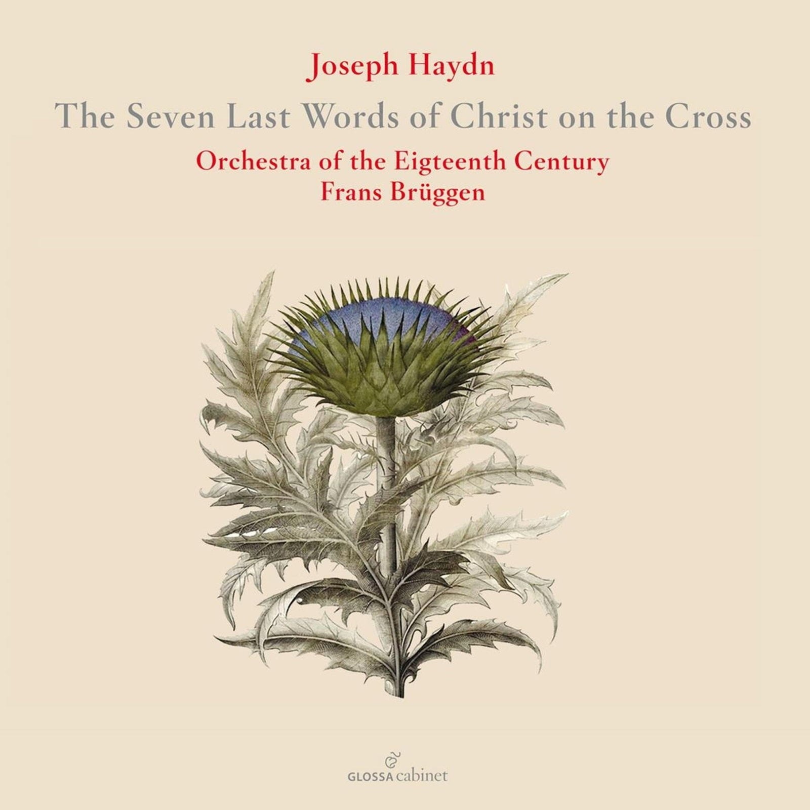 ORCHESTRA OF THE 18TH CENTURY & BRUGGEN,FRANS - JOSEPH HAYDN: THE SEVEN LAST WORDS OF CHRIST ON THE CROSS