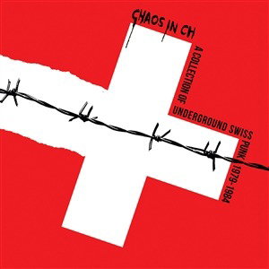 VARIOUS ARTISTS - CHAOS IN CH: A COLLECTION OF UNDERGROUND SWISS PUNK 1979-1984