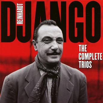 REINHARDT,DJANGO - COMPLETE TRIOS