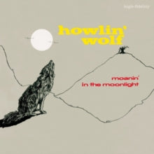 Howlin' Wolf - Moanin In The Moonlight (4 Bonus Tracks)