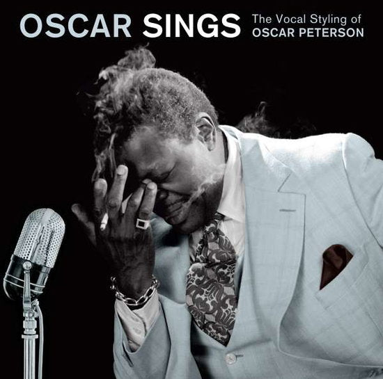 PETERSON,OSCAR - OSCAR SINGS - THE VOCAL STYLING OF OSCAR PETERSON