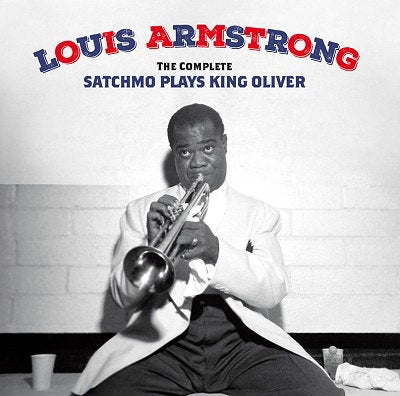 ARMSTRONG LOUIS - COMPLETE SATCHMO PLAYS KING OLIVER